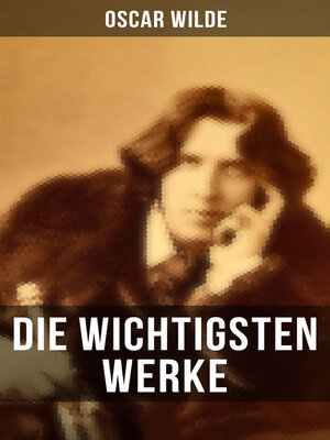 cover image of Die wichtigsten Werke von Oscar Wilde
